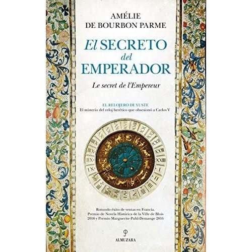 El Secreto Del Emperador: El Relojero De Yuste En, De De Bourbon Parme, Amélie. Editorial Almuzara, Tapa Blanda En Español