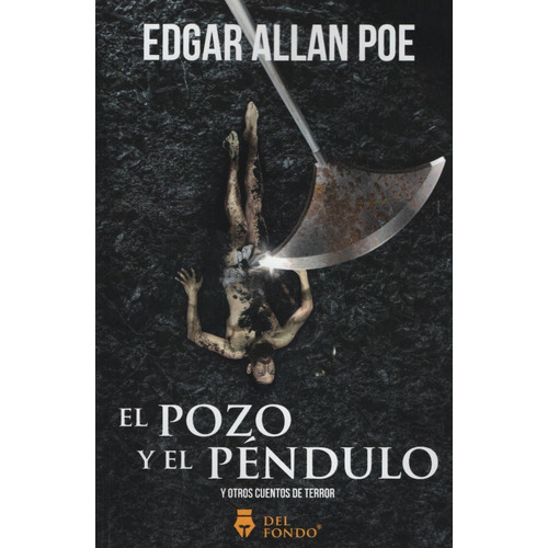 El Pozo Y El Péndulo Y Otros Cuentos De Terror - E Allan Poe