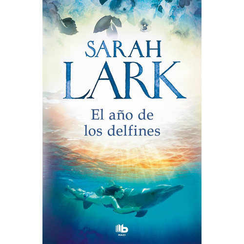 El Aãâ±o De Los Delfines, De Lark, Sarah. Editorial B De Bolsillo (ediciones B), Tapa Blanda En Español