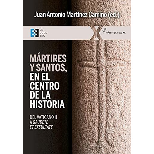 Martires Y Santos, En El Centro De La Historia