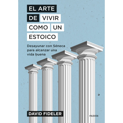Libro El Arte De Vivir Como Un Estoico - David Fideler