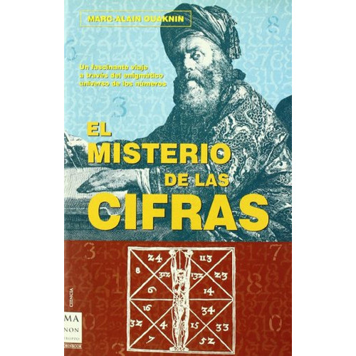 Misterio de las cifras, el: Los números: su origen, su evolución y sus misterios menos conocidos. (C, de Ouaknin, Marc-Alain. Editorial Robinbook, tapa pasta blanda en español, 2006