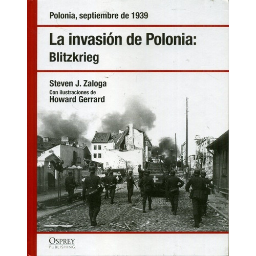 La Invasion De Polonia: Blitzkrieg Polonia Septiembre De 193
