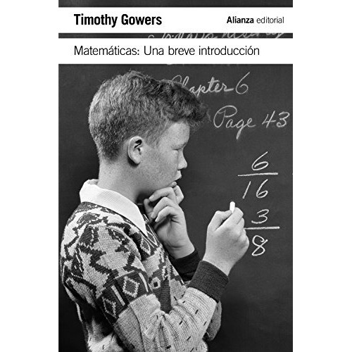 Matemáticas: Una Breve Introducción, De Timothy Gowers. Editorial Alianza En Español