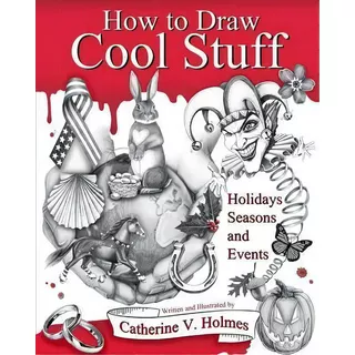 How To Draw Cool Stuff, De Catherine V Holmes. Editorial Library Tales Publishing, Tapa Blanda En Inglés