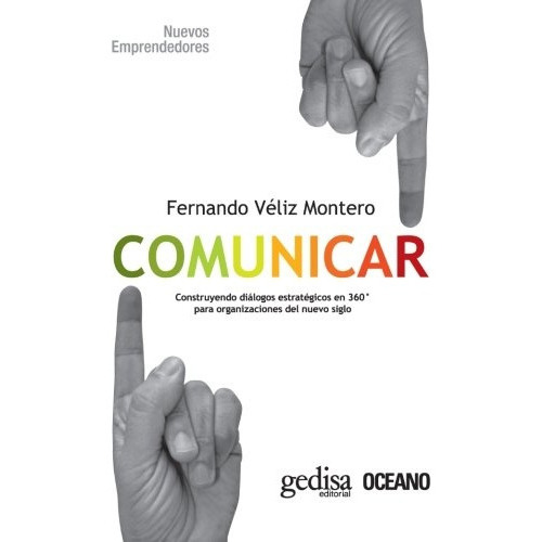 Comunicar, De Fernando Veliz Montero. Editorial Gedisa, Tapa Blanda, Edición 1 En Español