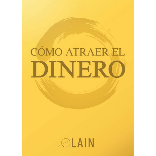 Como Atraer El Dinero - Laín García Calvo, De Lain Garcia Calvo. Editorial Createspace, Tapa Blanda En Español, 2016