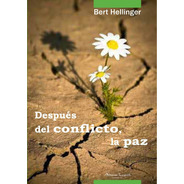 Hellinger - Después Del Conflicto, La Paz - Ed. Alma Lepik