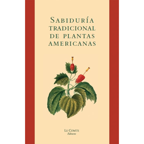 Sabiduria Tradicional De Las Plantas Americanas - Le Comte