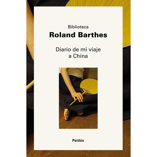 Roland Barthes Diario de mi viaje a China Editorial Paidós