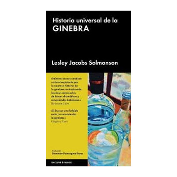 Historia Universal De La Ginebra  - Solmonson, Lesle, De Solmonson, Lesley Jacobs. Editorial Malpaso En Español