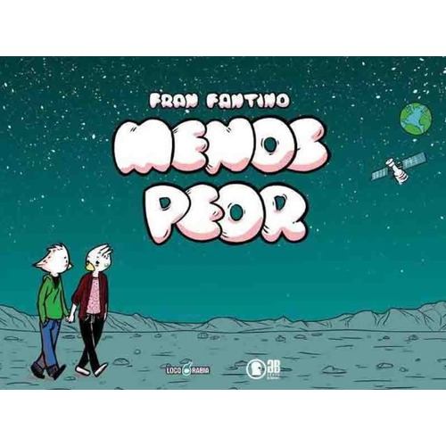 Menos Peor, De Fran Fantino. Editorial Loco Rabia En Español, 2022
