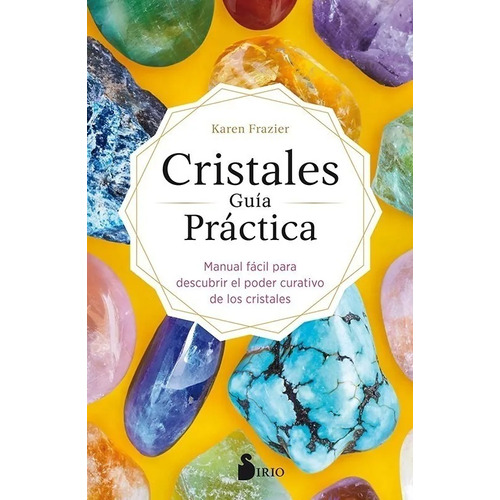 Cristales Guia Practica - Karen Frazier - Sirio - Libro
