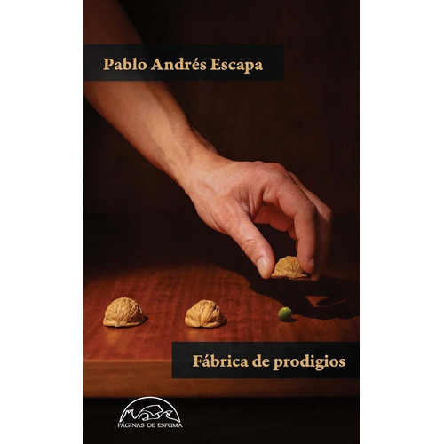 FÃÂ¡brica de prodigios, de Escapa, Pablo Andrés. Editorial Paginas De Espuma, tapa blanda en español