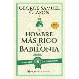 El Hombre Más Rico De Babilonia, De George Samuel Clason. Editorial Del Fondo, Tapa Blanda En Español, 2022