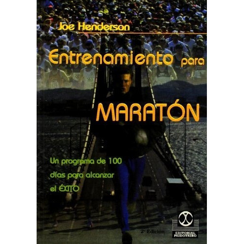 Entrenamiento Para Maraton (deportes) - Henderson,, de HENDERSON, JOE. Editorial PAIDOTRIBO en español