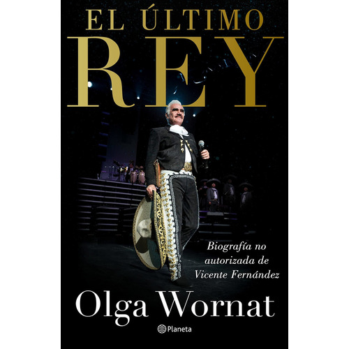Libro : El Ultimo Rey La Biografia No Autorizada De Vicente