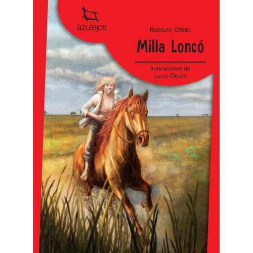 Milla Lonco - Azulejos Rojo - Segunda Edición, de Otero, Rodolfo. Editorial Estrada, tapa blanda en español, 2019
