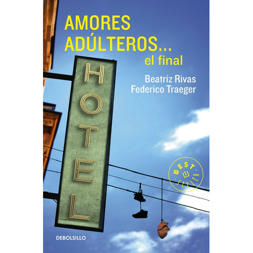 Amores adúlteros 2 - Amores adúlteros... el final, de Rivas, Beatriz. Serie Bestseller Editorial Debolsillo, tapa blanda en español, 2015