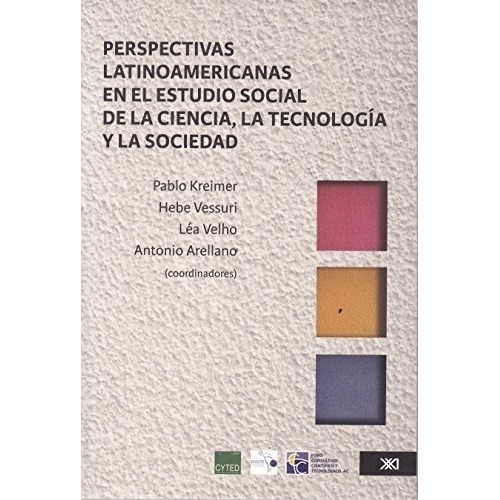 Perspectivas Latinoamericanas En El Estudio Social D, De Kreimer, Vessuri, Velho, Arellano. Editorial Siglo Xxi En Español