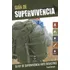 Guia De Supervivencia. Su Kit De Supervivencia Ante Desastre