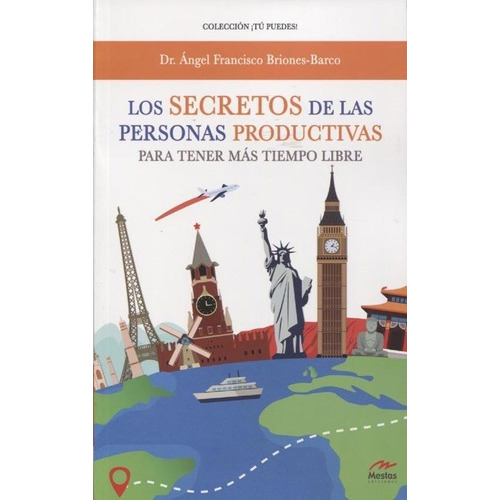 Los Secretos De Las Personas Productivas - Briones-b, De Angel F. Briones-barco. Editorial Mestas En Español