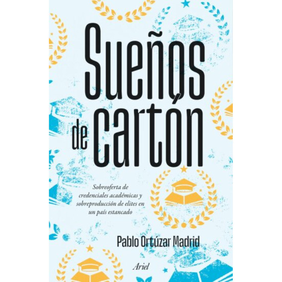 Sueños De Cartón, De Ortuzar; Pablo. Editorial Ariel, Tapa Blanda, Edición 1 En Español, 2024