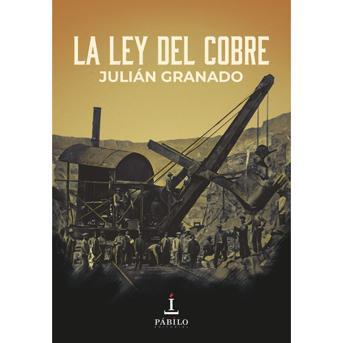 La Ley Del Cobre, De Granado, Julián. Editorial Pábilo Editorial, Tapa Blanda En Español