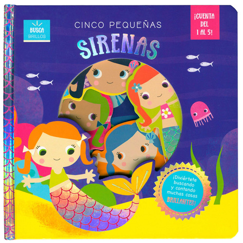 Busca Brillos: Cinco Pequeñas Sirenas.: Libro Infantil Busca Brillos: Cinco pequeñas sirenas, de Weerasekera, Rebecca. Editorial Silver Dolphin (en español), tapa dura en español, 2022