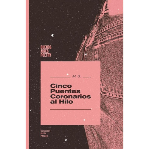 Cinco Puentes Coronarios Al Hilo, De Marina Serrano. Editorial Buenos Aires Poetry, Tapa Blanda En Español, 2021