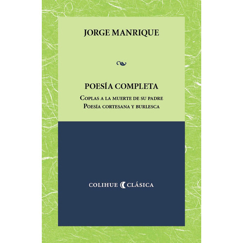 Poesia Completa, de Jorge Manrique. Editorial Colihue, tapa blanda en español, 2022