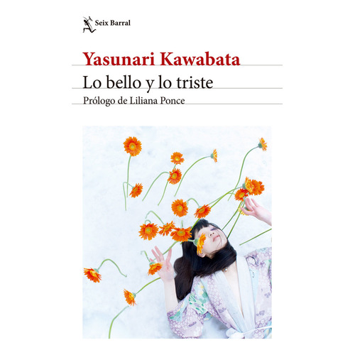 Lo bello y lo triste. Edición 2024, de Yasunari Kawabata. Editorial Seix Barral, tapa blanda en español, 2024