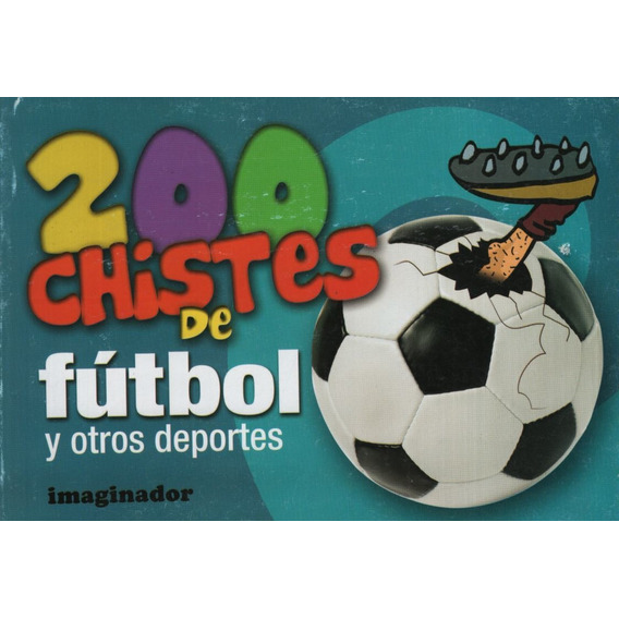200 Chistes De Futbol Y Otros Deportes