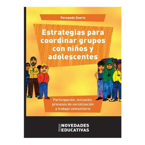 Estrategias Para Coordinar Grupos Con Niños Y Adolescentes, De Fernando Osorio. Editorial Novedades Educativas En Español