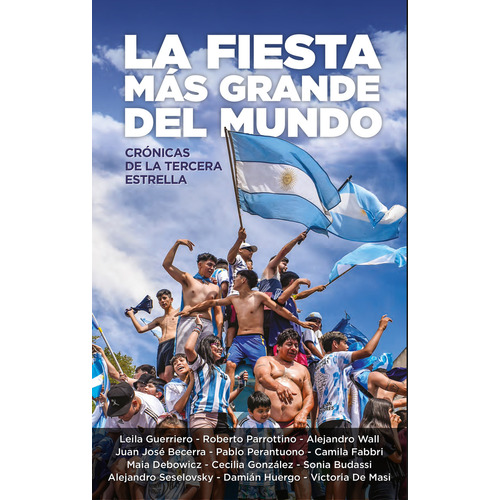La Fiesta Más Grande Del Mundo, De Cecilia Gonzalez. Editorial Marea, Tapa Blanda En Español, 2023