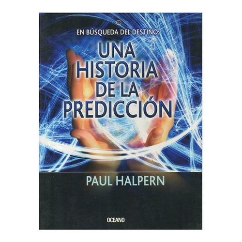 En Busca Del Destino Una Historia De La Prediccion, De Halpern, Paul. Editorial Maeva En Español