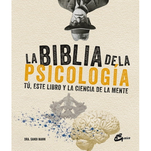 La Biblia De La Psicologia. Tu, Este Libro Y La Ciencia De L