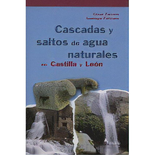 Cascadas Y Saltos De Agua Naturales En Castilla Y Leon, De Ferrero,cesar. Editorial Amaru Ediciones En Español