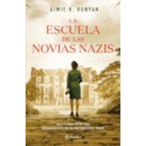 La Escuela De Las Novias Nazis, De Runyan; Aimie. Editorial Planeta, Tapa Blanda, Edición 1 En Español, 2023