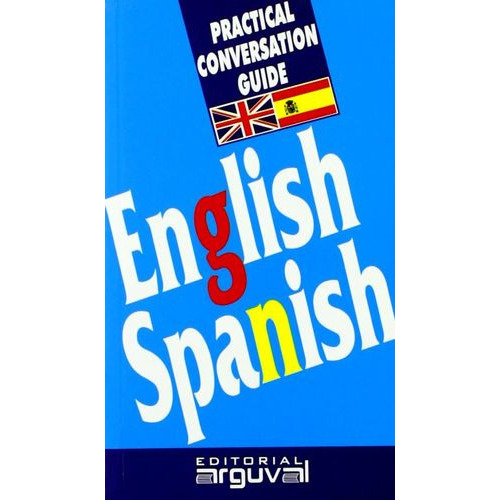 Practical Conversation Guide English Spanish, De Blanco Hernandez, Purificacion. Editorial Arguval, Tapa Blanda, Edición 1999.0 En Español