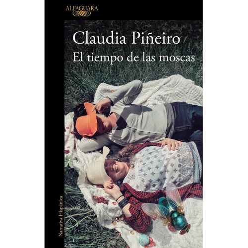 El tiempo de las moscas, de Claudia Piñeiro., vol. 1. Editorial Alfaguara, tapa blanda, edición 1 en español, 2022