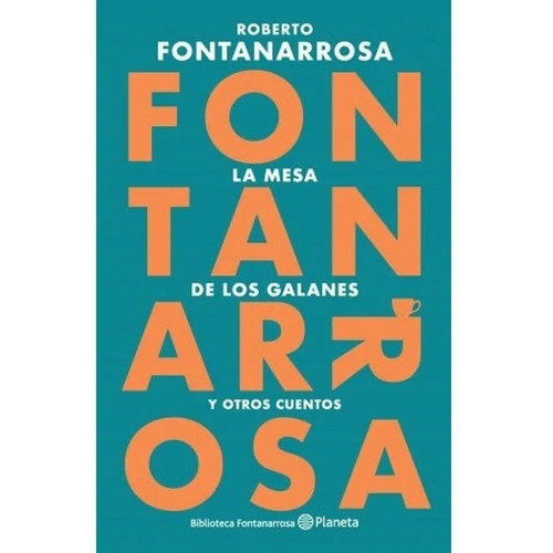 Libro La Mesa De Los Galanes - Roberto Fontanarrosa
