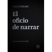 El Oficio De Narrar | Kike Ferrari | Ilustrado | Tantaagua