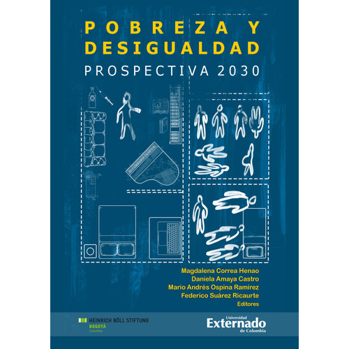 Pobreza Y Desigualdad Prospectiva 2030, De Correa Henao, Magdalena. Editorial Universidad Externado De Colombia, Tapa Blanda, Edición 1 En Español, 2021