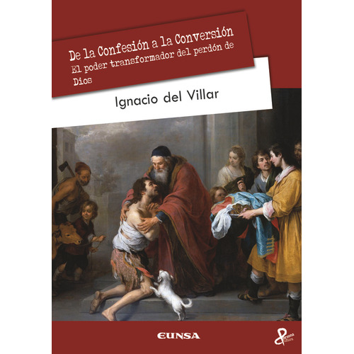 De La Confesion A La Conversion, De Del Villar,ignacio. Editorial Ediciones Universidad De Navarra, S.a., Tapa Blanda En Español