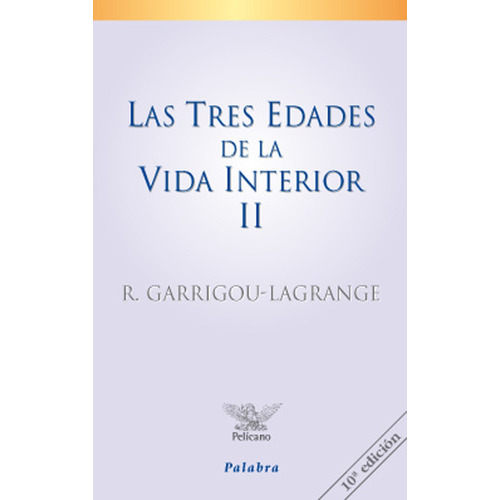 Las Tres Edades De La Vida Interior (tomo Ii), De Garrigou-lagrange, Reginald. Editorial Ediciones Palabra, S.a., Tapa Blanda En Español