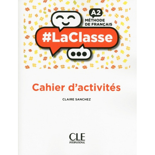 Laclasse A2 - Cahier, de Sanchez, Claire. Editorial Cle, tapa blanda en francés, 2018