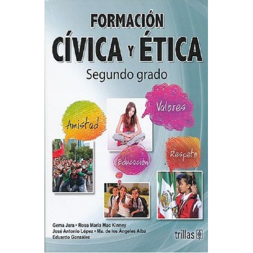 Formació Cívica Y Ética Segundo Grado Secundaria, De Jose Antonio Salinas Lopez. Editorial Trillas En Español