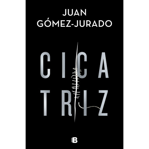 Libro: Cicatriz. Gomez-jurado, Juan. Ediciones B