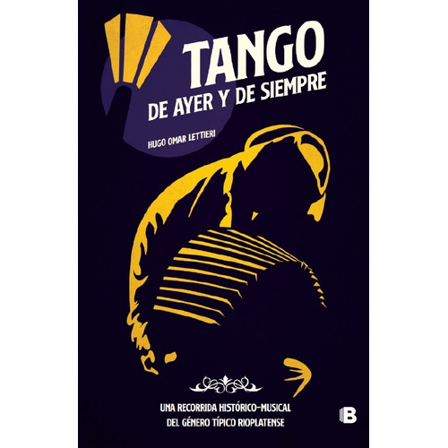 TANGO DE AYER Y DE SIEMPRE - HUGO LETTIERI, de HUGO LETTIERI. Editorial MAXI B, tapa blanda en español